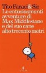 Tito Faraci, Sio - Le entusiasmanti avventure di Max Middlestone e del suo cane alto trecento metri