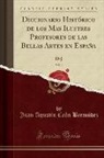 Juan Agustín Ceán Bermúdez - Diccionario Histórico de los Mas Ilustres Profesores de las Bellas Artes en España, Vol. 2