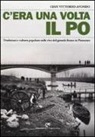 G. Vittorio Avondo - C'era una volta il Po. Tradizioni e cultura popolare sulle rive del grande fiume in Piemonte