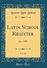Boston Latin School - Latin School Register, Vol. 28