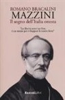 Romano Bracalini - Mazzini. Il sogno dell'Italia onesta