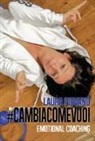Laura Piovano - #cambiacomevuoi. Emotional coaching