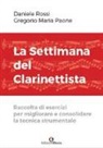 Gregorio Maria Paone, Daniele Rossi - La settimana del clarinettista. Raccolta di esercizi per migliorare e consolidare la tecnica strumentale