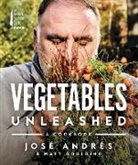 Jos Andres, Jose Andres, José Andrés, Matt Goulding - Vegetables Unleashed