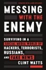 Clint Watts - Messing With the Enemy