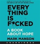 Mark Manson, Mark/ Wayne Manson, Mark Manson, Roger Wayne - Everything is Fucked (Hörbuch)