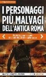 Sara Prossomariti - I personaggi più malvagi dell'antica Roma