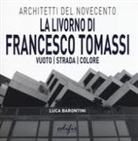 Luca Barontini - La Livorno di Francesco Tomassi. Vuoto strada colore