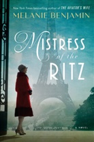 Melanie Benjamin - Mistress of the Ritz