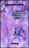 Gaspare De Caro, Roberto De Caro - Storia senza memoria. Rossellini, Chabod, Il portico d'Ottavia e altri saggi