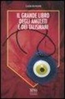 Laura Rangoni - Il grande libro degli amuleti e dei talismani