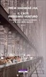 Prem Shankar Jha - Il caos prossimo venturo