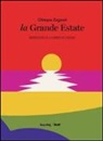 Olimpia Zagnoli, M. Gazzotti - La grande estate. Impressions of a Tuscan summer. Ediz. italiana e inglese