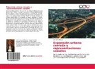 Ludmila Cortizas - Expansión urbana cerrada y representaciones sociales