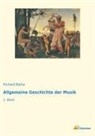 Richard Batka - Allgemeine Geschichte der Musik