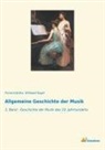 Richard Batka, Willibald Nagel - Allgemeine Geschichte der Musik