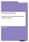 Guillermo Gamarra Astuhuamán - Aplicación de las pruebas estadísticas de Wilcoxon y Mann