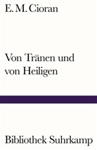 E M Cioran, E. M. Cioran - Von Tränen und von Heiligen