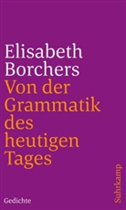 Elisabeth Borchers - Von der Grammatik des heutigen Tages