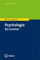 Daniel Effer-Uhe, Daniel (Dr. Effer-Uhe, Daniel (Dr.) Effer-Uhe, Alica Mohnert, Danie Effer-Uhe, Daniel Effer-Uhe... - Psychologie für Juristen