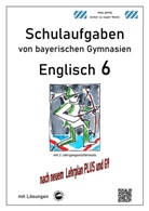 Monika Arndt, Heinrich Schmid - Englisch 6 (Green Line 2) Schulaufgaben von bayerischen Gymnasien mit Lösungen nach LehrplanPlus und G9