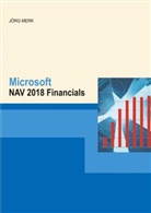 Jörg Merk, Jörg Merk, Jörg Merk - Microsoft Dynamics NAV 2018 Financials