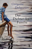 Gregoire Delacourt, Grégoire Delacourt - Der Dichter der Familie