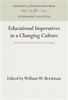 William W Brickman, William W. Brickman - Educational Imperatives in a Changing Culture