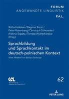 Gesell. für Angewandte Linguistik e.V., Britta Hufeisen, Dagmar Knorr, Dagmar Knorr u a, Peter Rosenberg, Christoph Schroeder... - Sprachbildung und Sprachkontakt im deutsch-polnischen Kontext