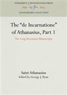Saint Athanasius, George J Ryan, George J. Ryan - The "de Incarnatione" of Athanasius, Part 1