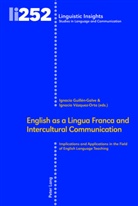 Maurizio Gotti, Guillén-Galve, Guillén-Galve, Ignaci Guillén-Galve, Ignacio Guillén-Galve, Vázquez-Orta... - English as a Lingua Franca and Intercultural Communication