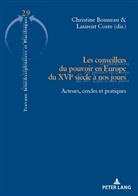 BOUNEAU, Bouneau, Christin Bouneau, Christine Bouneau, Coste, Coste... - Les conseillers du pouvoir en Europe du XVIe siècle à nos jours