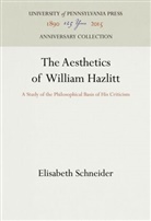 Elisabeth Schneider - The Aesthetics of William Hazlitt