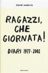 David Sedaris - Ragazzi, che giornata! Diari 1977-2002