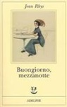 Jean Rhys - Buongiorno, mezzanotte