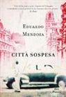 Eduardo Mendoza - Città sospesa. Madrid 1936