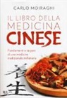 Carlo Moiraghi - Il libro della medicina cinese