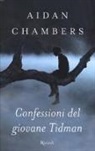 Aidan Chambers - Confessioni del giovane Tidman
