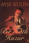 Ayse Kulin - Bir Tatli Huzur