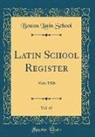 Boston Latin School - Latin School Register, Vol. 45