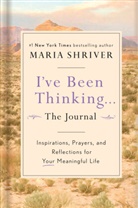 Maria Shriver - I've Been Thinking . . . The Journal