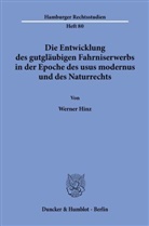 Werner Hinz - Die Entwicklung des gutgläubigen Fahrniserwerbs in der Epoche des usus modernus und des Naturrechts.