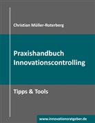 Christian Müller-Roterberg - Praxishandbuch Innovationscontrolling