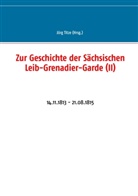 Jör Titze, Jörg Titze - Zur Geschichte der Sächsischen Leib-Grenadier-Garde (II)
