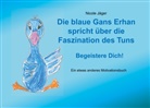 Nicole Jäger - Die blaue Gans Erhan spricht über die Faszination des Tuns