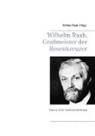 Michael Raab - Wilhelm Raab, Großmeister der Rosenkreuzer