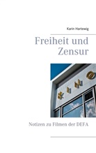 Karin Hartewig - Freiheit und Zensur