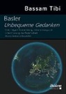 Bassam Tibi, Bassam (Prof. Dr. ) Tibi - Basler Unbequeme Gedanken