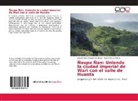 Raúl A Roca Ochoa, Raúl A. Roca Ochoa, Julio Ernest Valdez Cárdenas, Julio Ernesto Valdez Cárdenas - Ñaupa Ñan: Uniendo la ciudad imperial de Wari con el valle de Huanta
