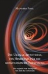 Manfred Pohl, Manfred Pohl, Manfred Pohl - Die Urknallhypothese, ein Hindernis für die kosmologische Forschung